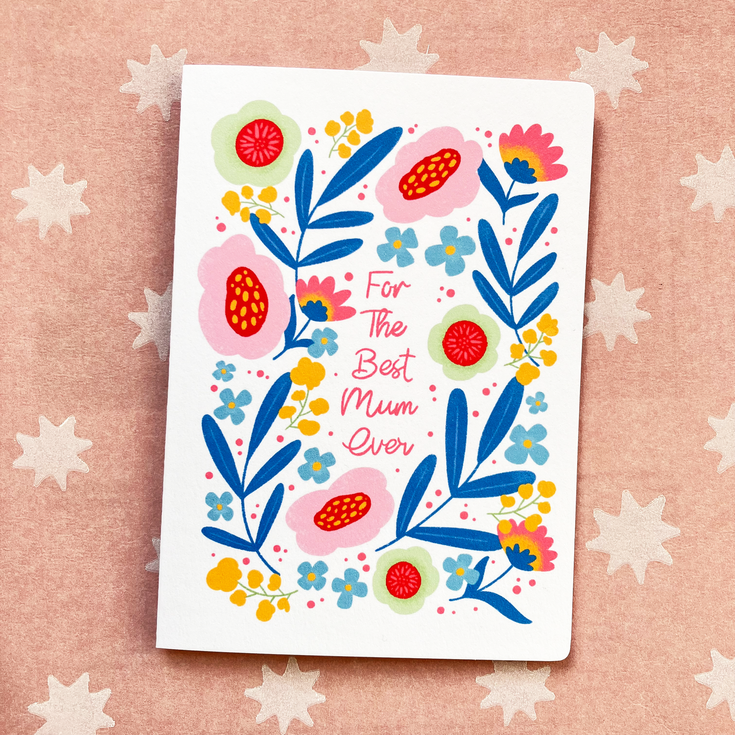 For The Best Mum Ever - Mother's Day Card